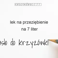 Lek na przeziębienie w krzyżówce? Sprawdzone hasła i porady!